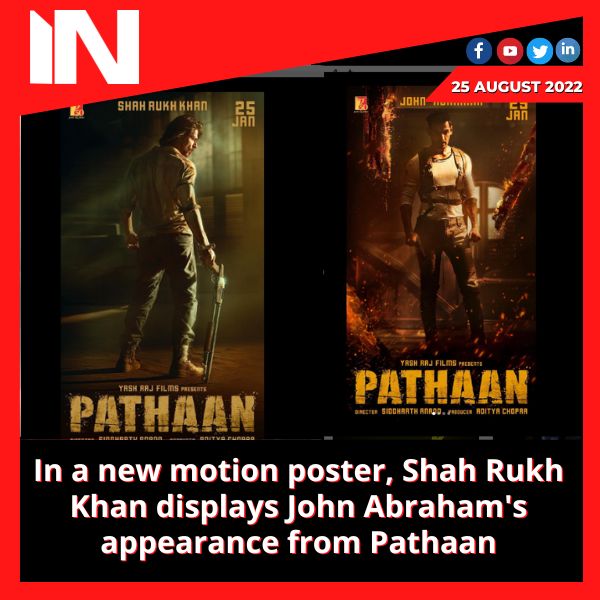In a new motion poster, Shah Rukh Khan displays John Abraham’s appearance from Pathaan