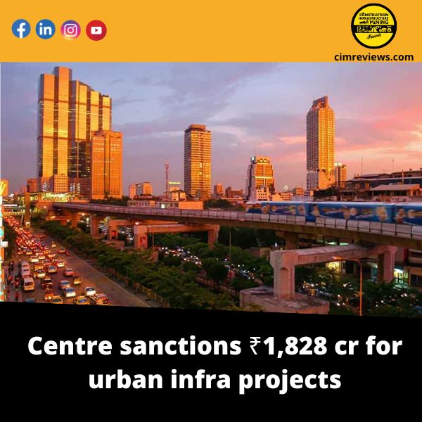 Centre sanctions ₹1,828 cr for urban infra projects
