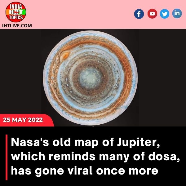 Nasa’s old map of Jupiter, which reminds many of dosa, has gone viral once more