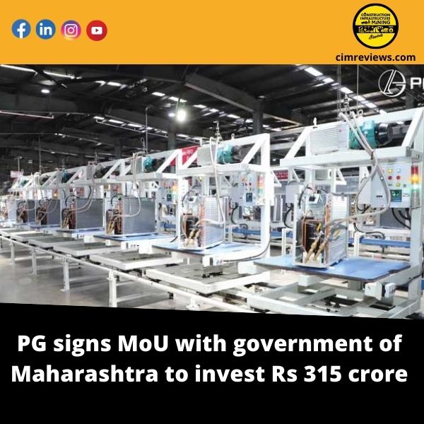 PG signs MoU with government of Maharashtra to invest Rs 315 crore