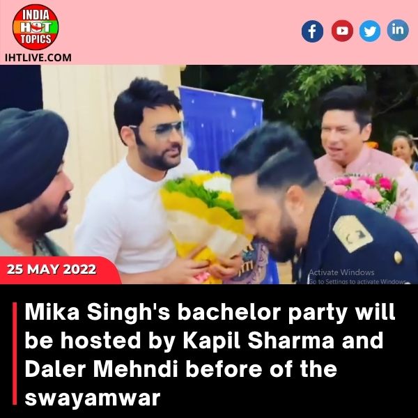 Mika Singh’s bachelor party will be hosted by Kapil Sharma and Daler Mehndi before of the swayamwar.