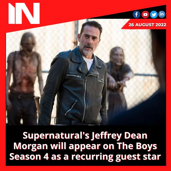 Supernatural’s Jeffrey Dean Morgan will appear on The Boys Season 4 as a recurring guest star
