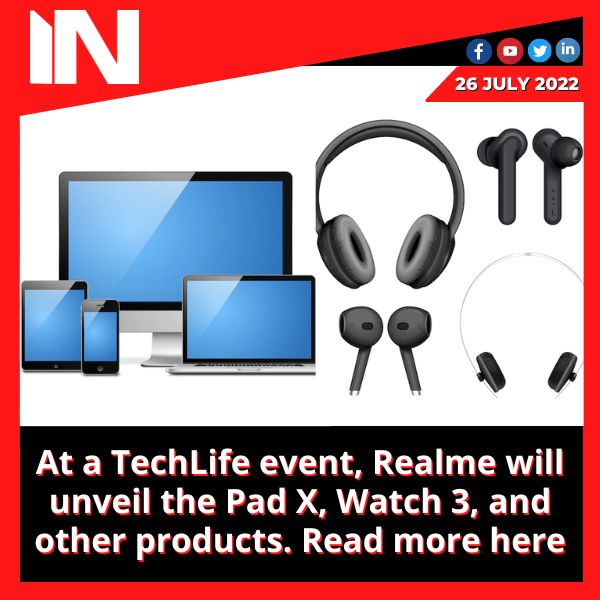 At a TechLife event, Realme will unveil the Pad X, Watch 3, and other products. Read more here.