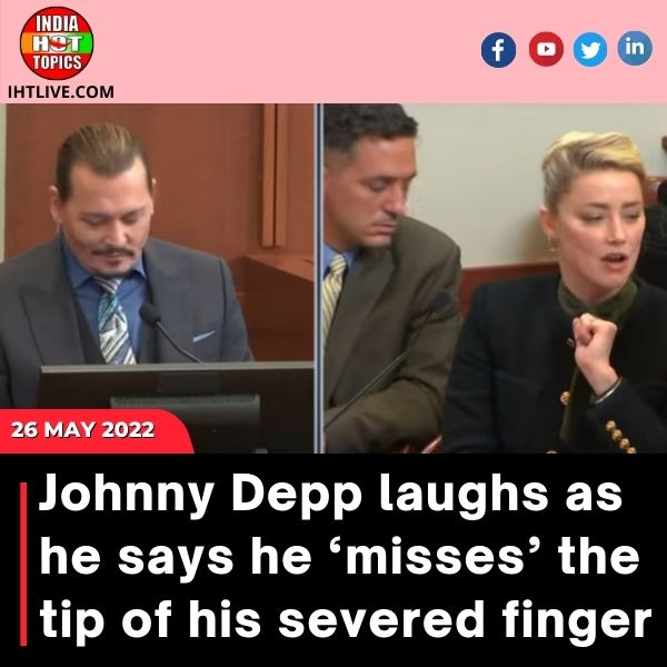 Johnny Depp laughs as he says he ‘misses’ the tip of his severed finger