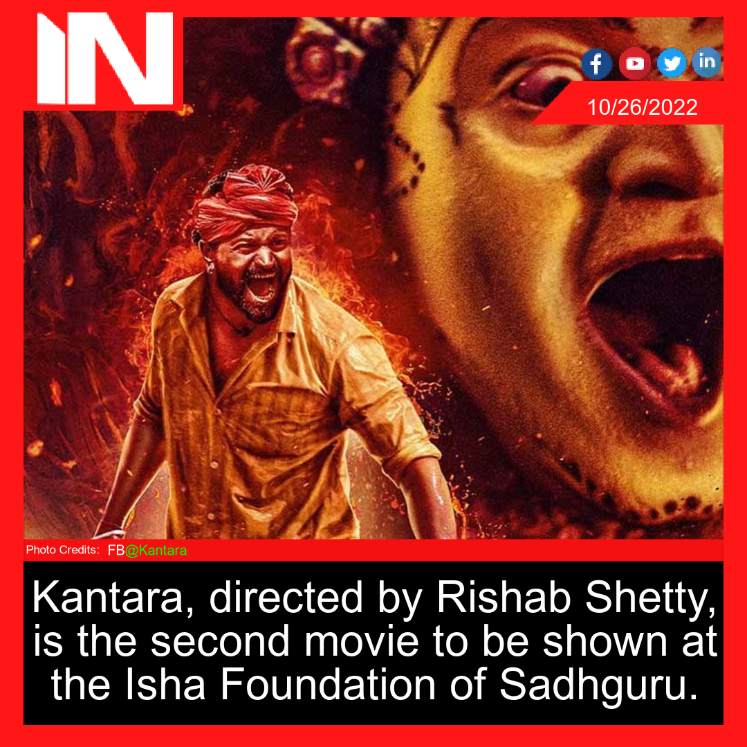 Kantara, directed by Rishab Shetty, is the second movie to be shown at the Isha Foundation of Sadhguru.