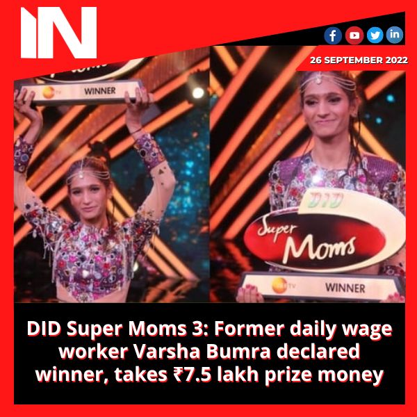 DID Super Moms 3: Former daily wage worker Varsha Bumra declared winner, takes ₹7.5 lakh prize money