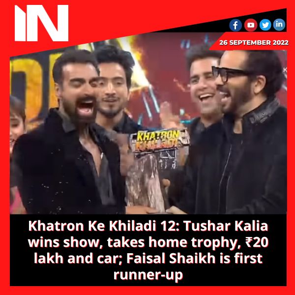 Khatron Ke Khiladi 12: Tushar Kalia wins show, takes home trophy, ₹20 lakh and car; Faisal Shaikh is first runner-up
