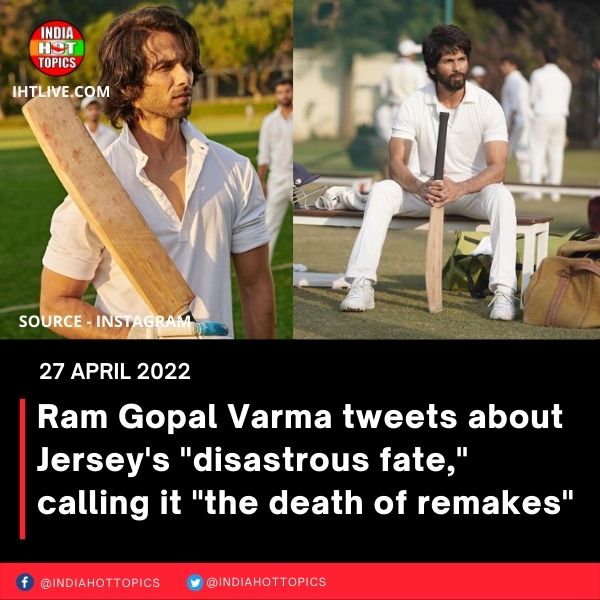 Ram Gopal Varma tweets about Jersey’s “disastrous fate,” calling it “the death of remakes”