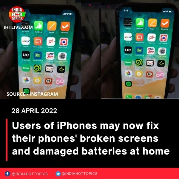 Users of iPhones may now fix their phones’ broken screens and damaged batteries at home
