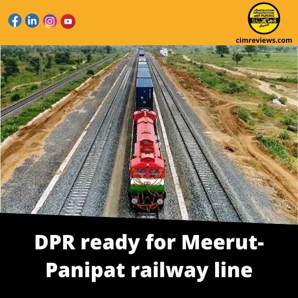 DPR ready for Meerut-Panipat railway line