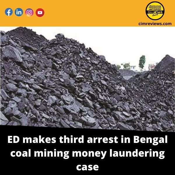 ED makes third arrest in Bengal coal mining money laundering case