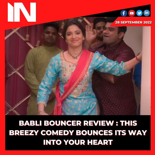 BABLI BOUNCER REVIEW : THIS BREEZY COMEDY BOUNCES ITS WAY INTO YOUR HEART