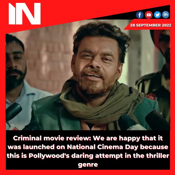 Criminal movie review: We are happy that it was launched on National Cinema Day because this is Pollywood’s daring attempt in the thriller genre.