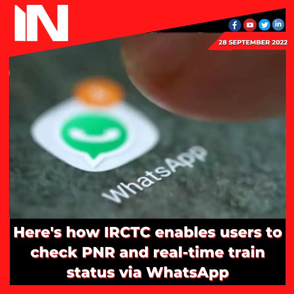 Here’s how IRCTC enables users to check PNR and real-time train status via WhatsApp.