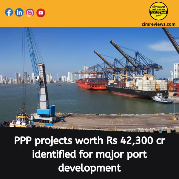PPP projects worth Rs 42,300 cr identified for major port development
