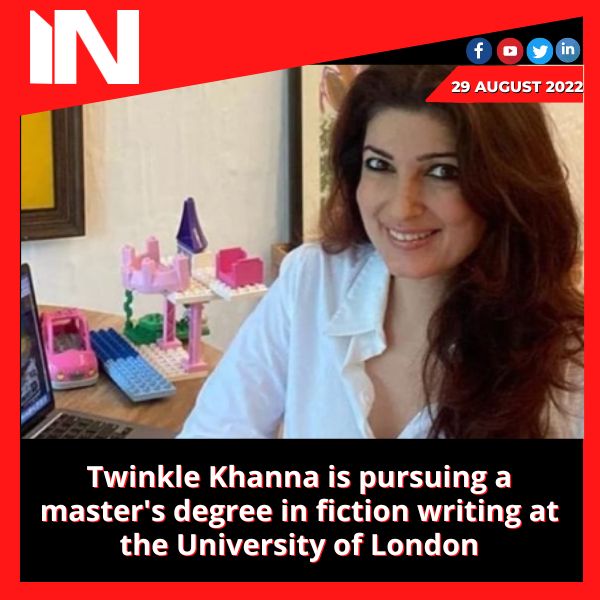 Twinkle Khanna is pursuing a master’s degree in fiction writing at the University of London
