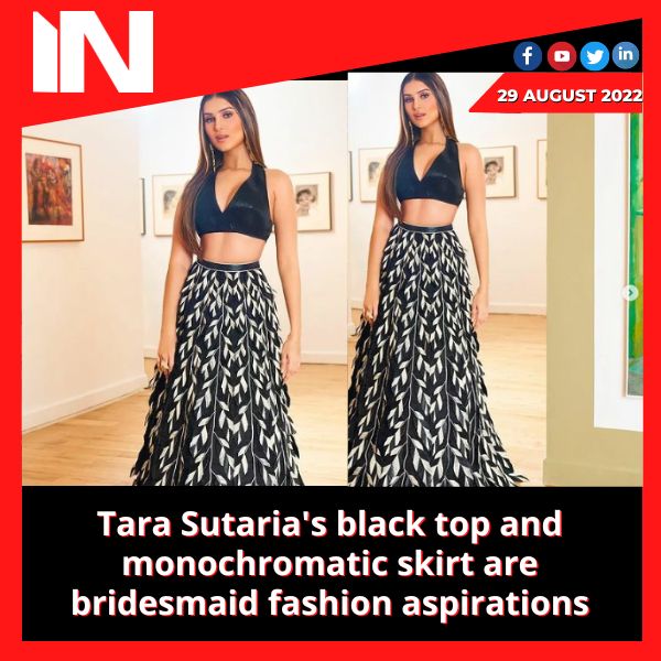 Tara Sutaria’s black top and monochromatic skirt are bridesmaid fashion aspirations