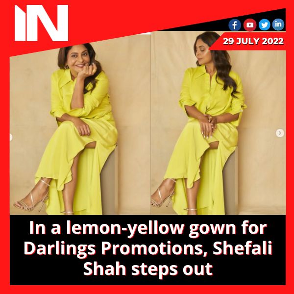 In a lemon-yellow gown for Darlings Promotions, Shefali Shah steps out