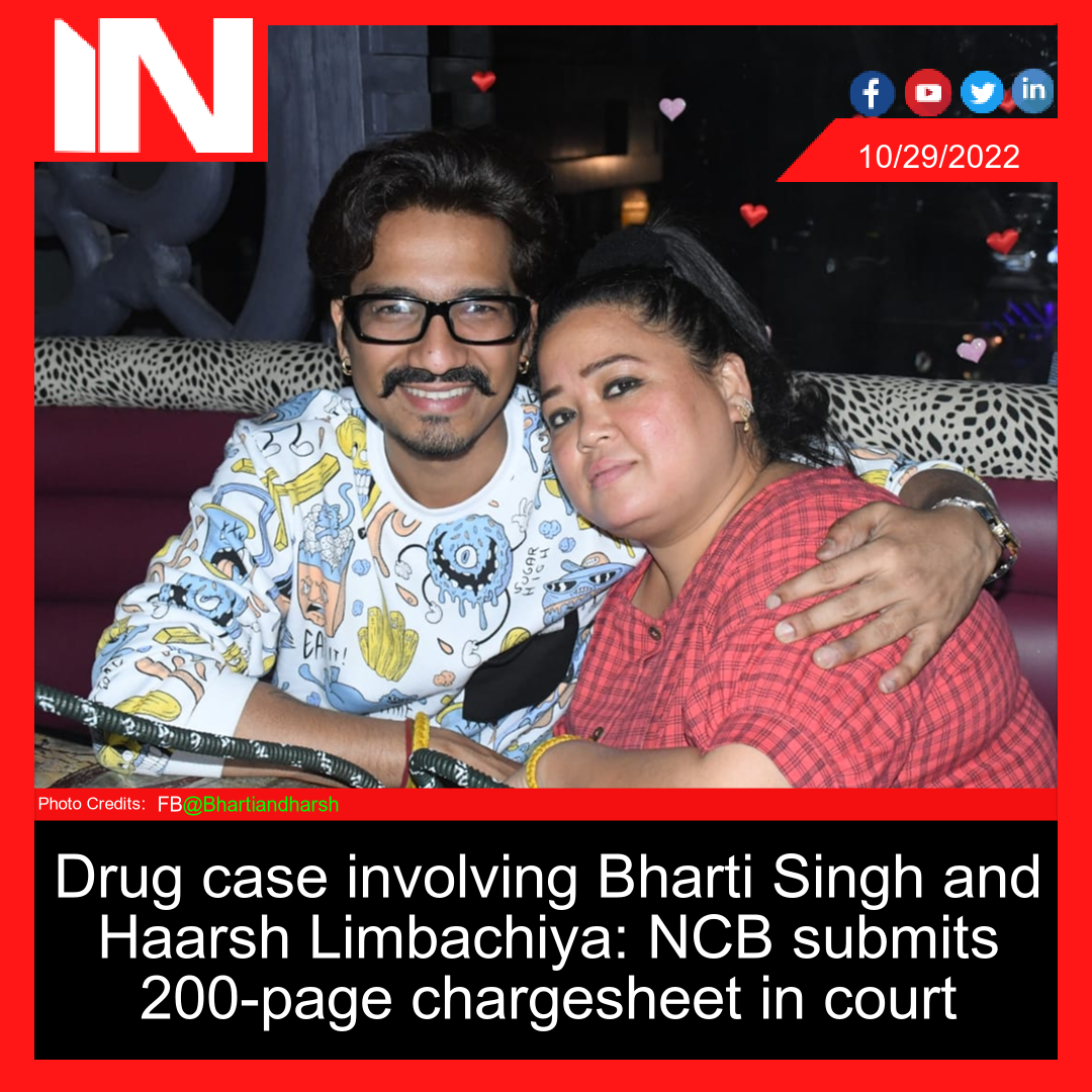 Drug case involving Bharti Singh and Haarsh Limbachiya: NCB submits 200-page chargesheet in court