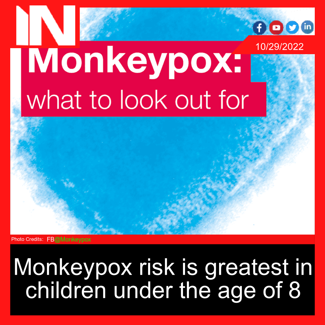 Monkeypox risk is greatest in children under the age of 8