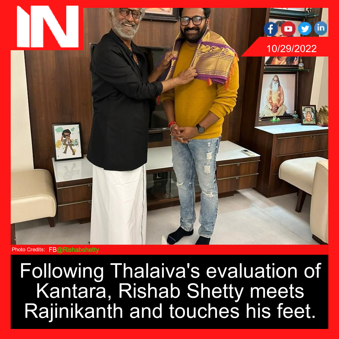 Following Thalaiva’s evaluation of Kantara, Rishab Shetty meets Rajinikanth and touches his feet.