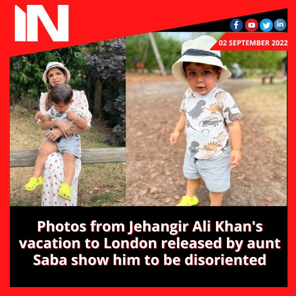 Photos from Jehangir Ali Khan’s vacation to London released by aunt Saba show him to be disoriented