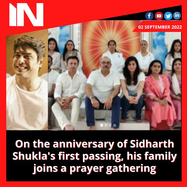 On the anniversary of Sidharth Shukla’s first passing, his family joins a prayer gathering