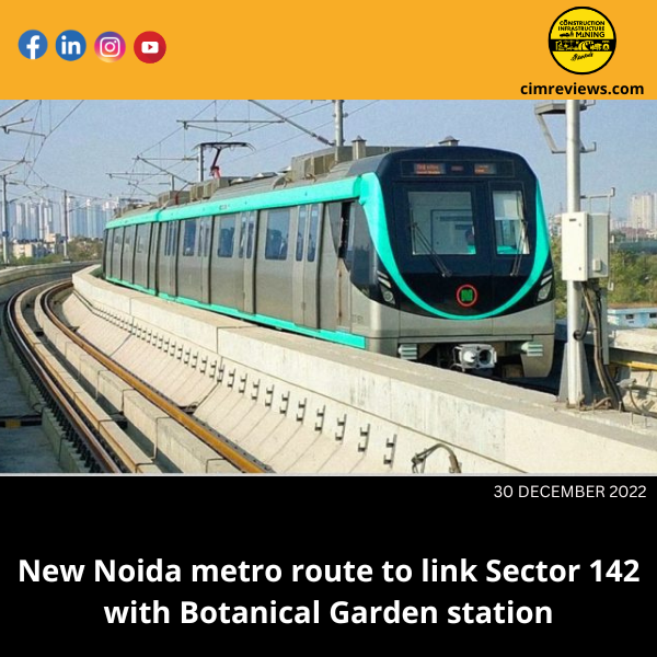New Noida metro route to link Sector 142 with Botanical Garden station