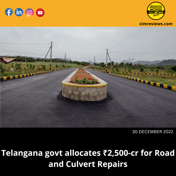 Telangana govt allocates ₹2,500-cr for Road and Culvert Repairs