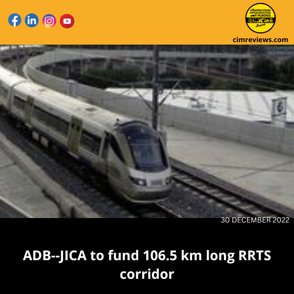 ADB–JICA to fund 106.5 km long RRTS corridor