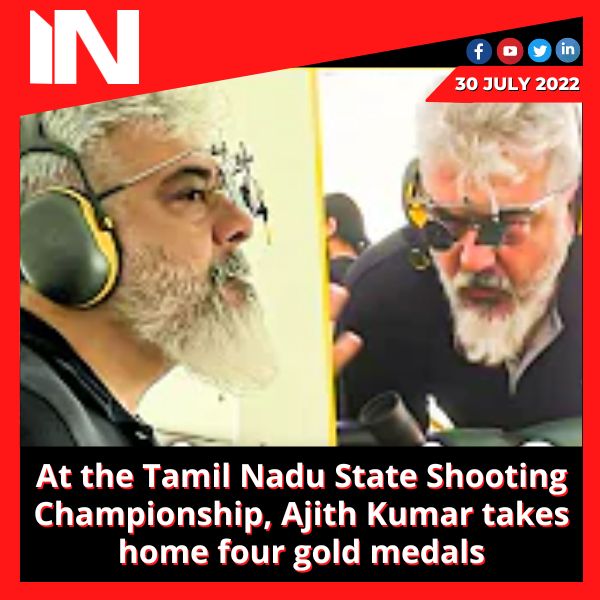 At the Tamil Nadu State Shooting Championship, Ajith Kumar takes home four gold medals