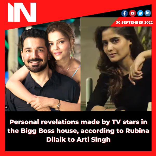 Personal revelations made by TV stars in the Bigg Boss house, according to Rubina Dilaik to Arti Singh