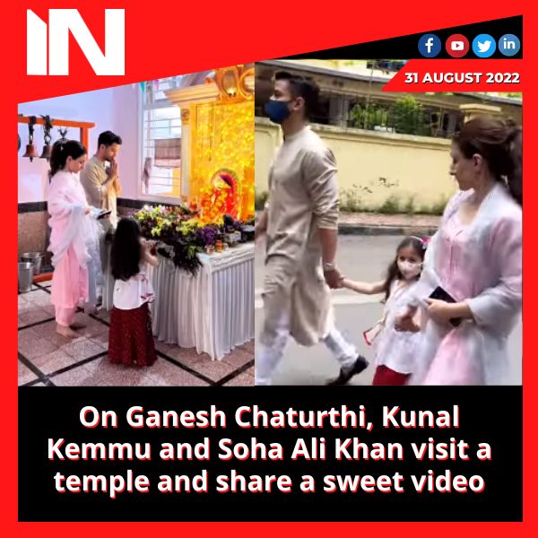 On Ganesh Chaturthi, Kunal Kemmu and Soha Ali Khan visit a temple and share a sweet video
