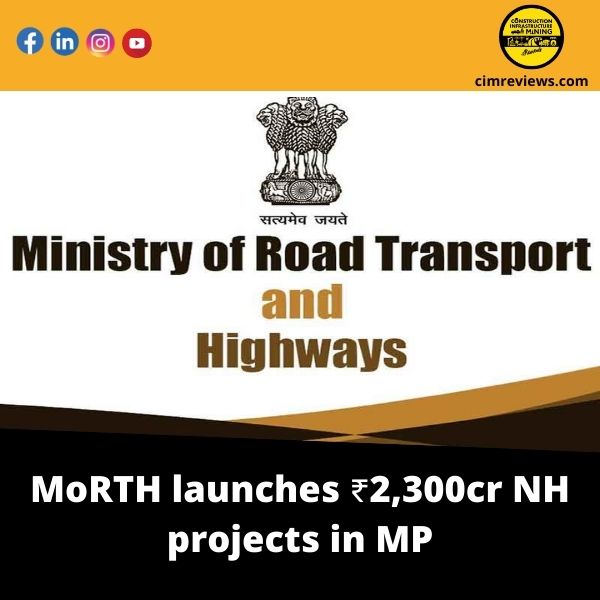 MoRTH launches ₹2,300-cr NH projects in MP