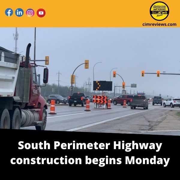 South Perimeter Highway construction begins Monday