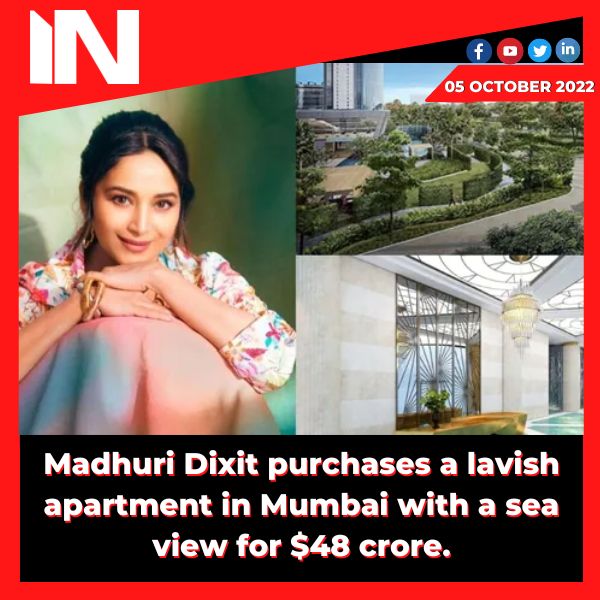 Madhuri Dixit purchases a lavish apartment in Mumbai with a sea view for  crore.