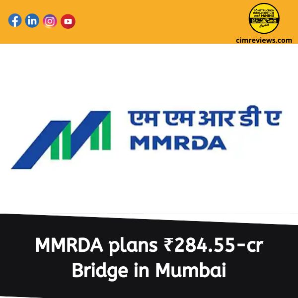 MMRDA plans ₹284.55-cr Bridge in Mumbai