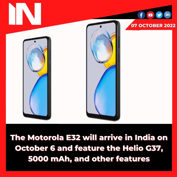 The Motorola E32 will arrive in India on October 6 and feature the Helio G37, 5000 mAh, and other features.