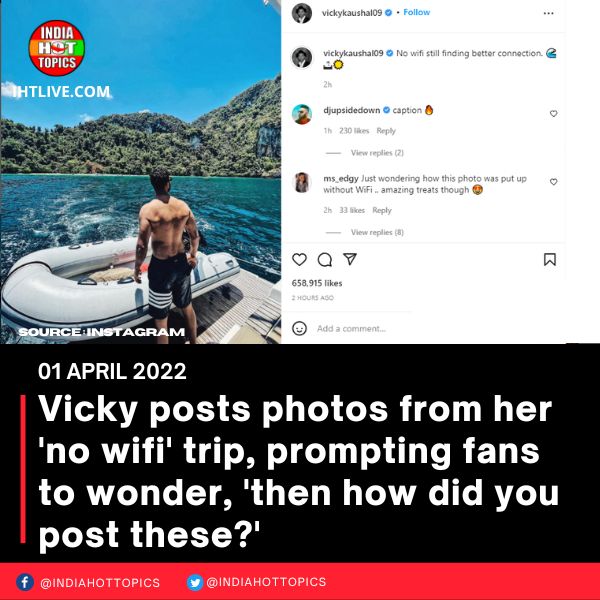 Vicky posts photos from her ‘no wifi’ trip, prompting fans to wonder, ‘then how did you post these?’