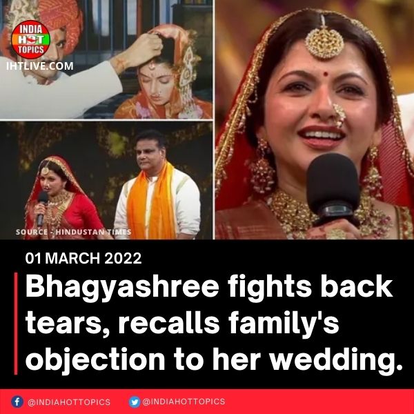 Bhagyashree fights back tears, recalls family’s objection to her wedding.