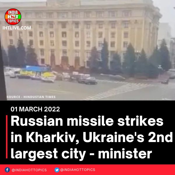 Russian missile strikes in Kharkiv, Ukraine’s 2nd largest city – minister