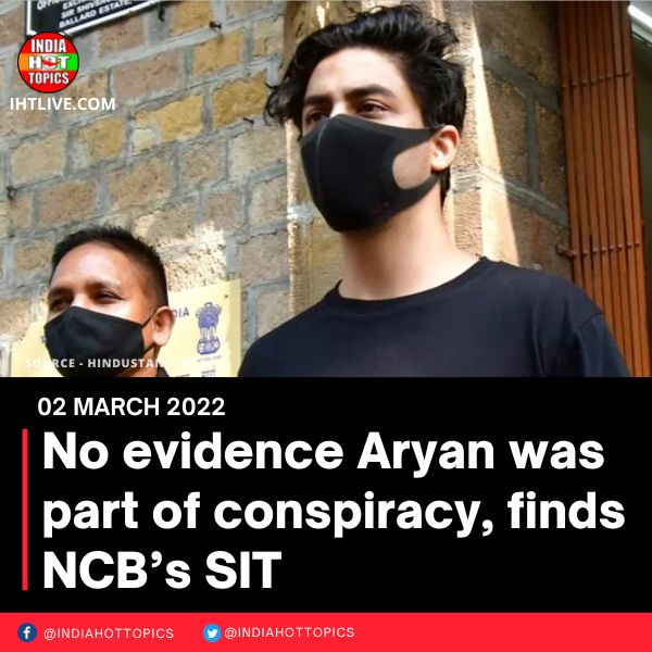 No evidence Aryan was part of conspiracy, finds NCB’s SIT
