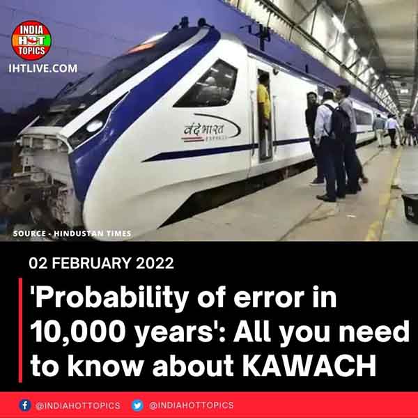 ‘Probability of error in 10,000 years’: All you need to know about KAWACH