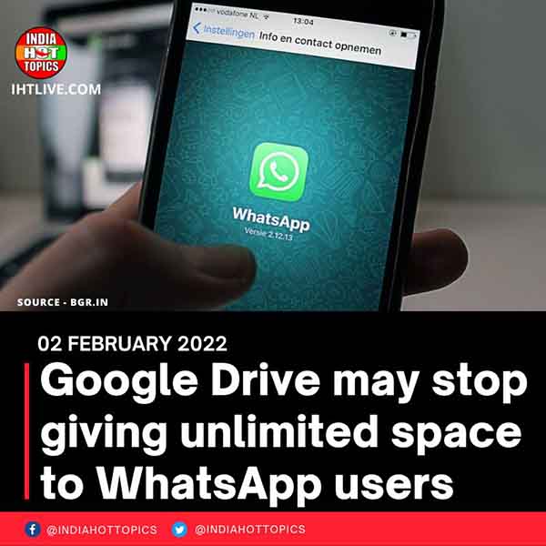 Google Drive may stop giving unlimited space to WhatsApp users