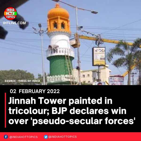 Jinnah Tower painted in tricolour; BJP declares win over ‘pseudo-secular forces’