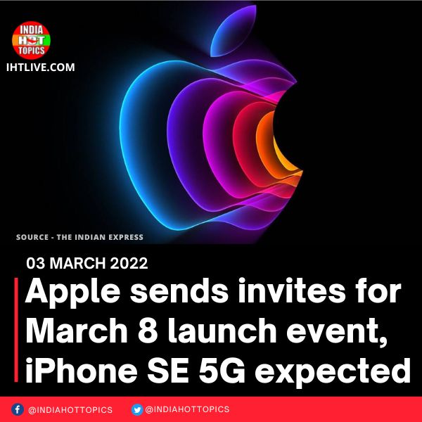 Apple sends invites for March 8 launch event, iPhone SE 5G expected