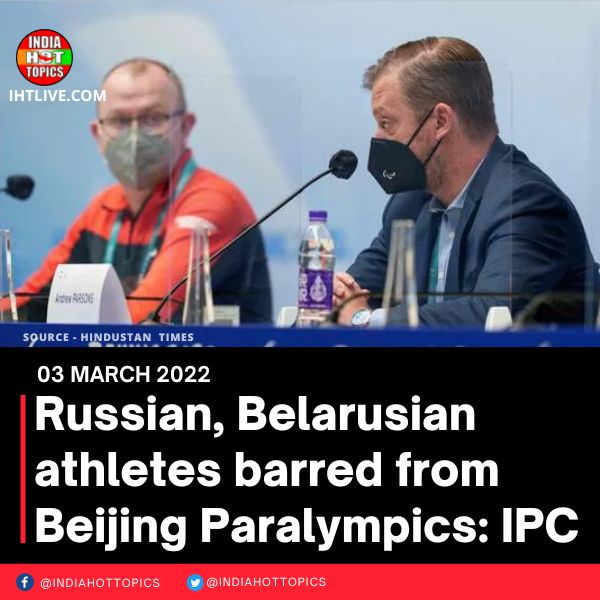 Russian, Belarusian athletes barred from Beijing Paralympics: IPC