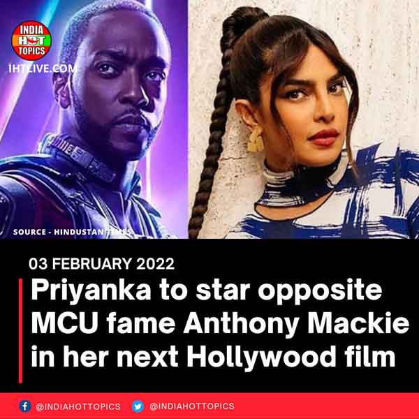Priyanka to star opposite MCU fame Anthony Mackie in her next Hollywood film