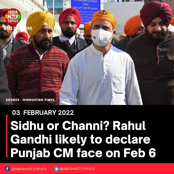 Sidhu or Channi? Rahul Gandhi likely to declare Punjab CM face on Feb 6