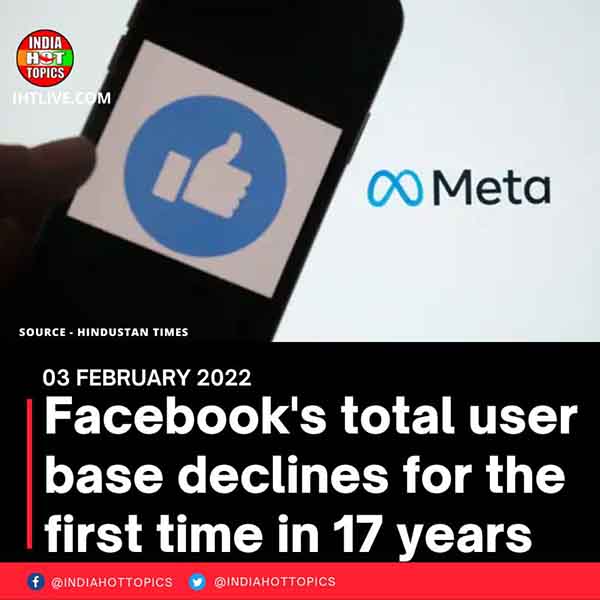Facebook’s total user base declines for the first time in 17 years